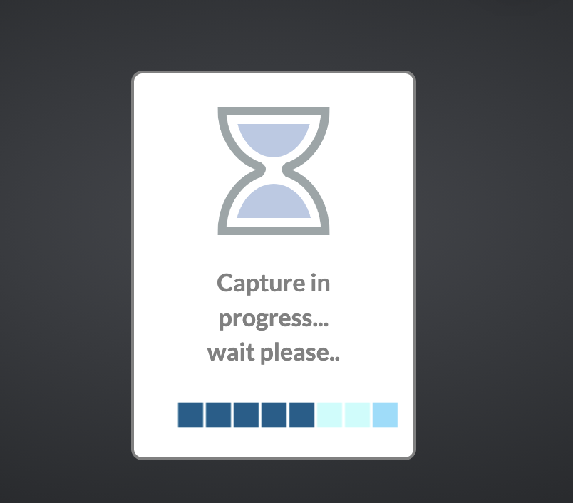 Capture in progress loading screen with a progress bar